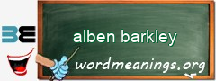 WordMeaning blackboard for alben barkley